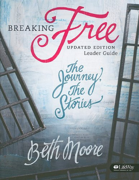 Breaking Free - Leader Guide: The Journey, The Stories Breaking Free - Leader Guide: The Journey, The Stories