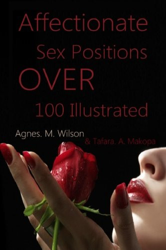 Affectionate Sex Positions Over 100 Illustrated
