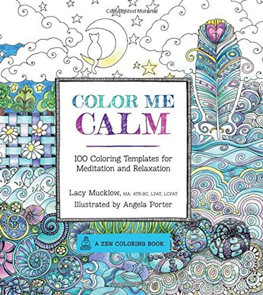 Color Me Calm: 100 Coloring Templates for Meditation and Relaxation (A Zen Coloring Book)