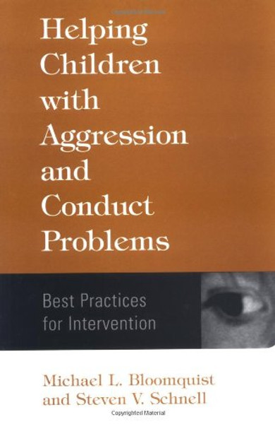 Helping Children with Aggression and Conduct Problems: Best Practices for Intervention