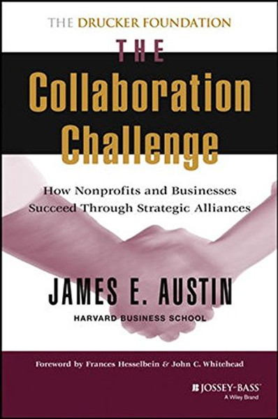 The Collaboration Challenge: How Nonprofits and Businesses Succeed Through Strategic Alliances