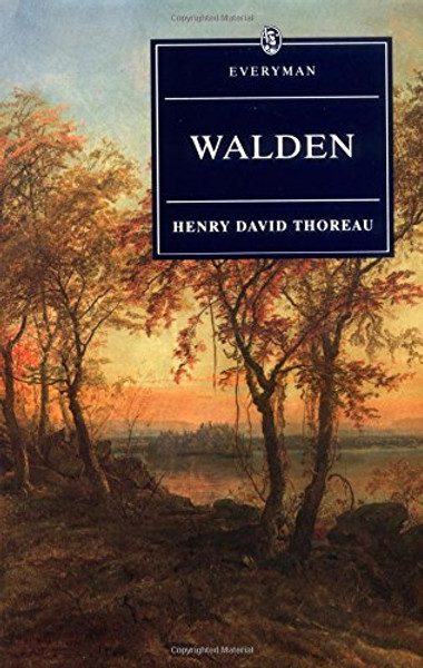 Walden With Ralph Waldo Emerson's Essay on Thoreau (Everyman's Library)