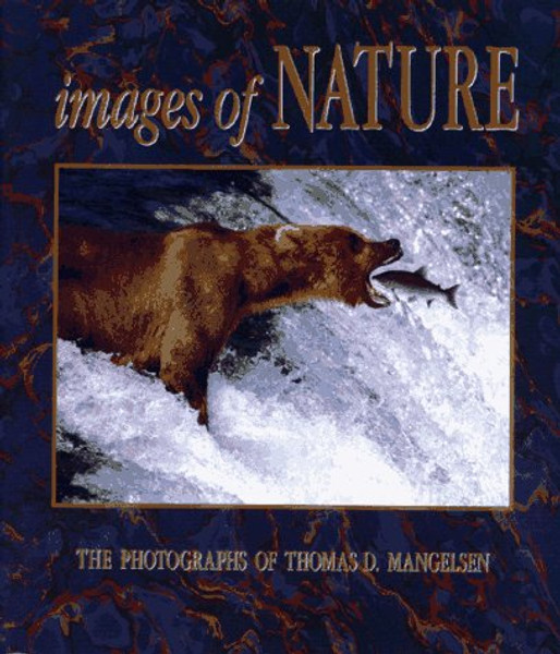 Images of Nature: The Photographs of Thomas D. Mangelsen