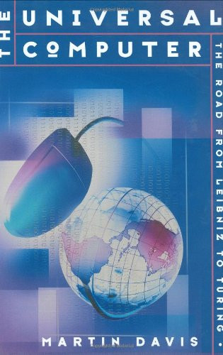 The Universal Computer: The Road from Leibniz to Turing