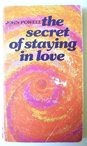 Books by John Powell: Unconditional Love / Why Am I Afraid To Tell You Who I Am / The Secret of Staying in Love / Fully Human, Fully Alive