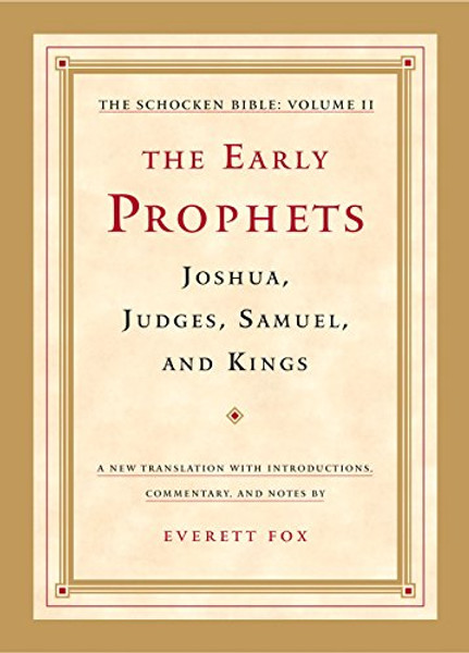 2: The Early Prophets: Joshua, Judges, Samuel, and Kings: The Schocken Bible, Volume II