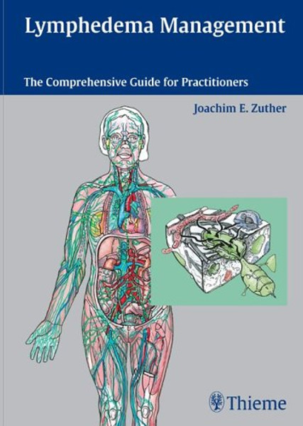 Lymphedema Management: The Comprehensive Guide for Practitioners
