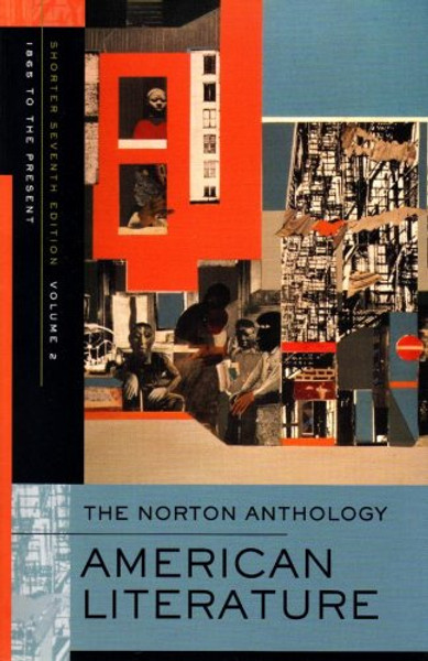 The Norton Anthology of American Literature (Shorter Seventh Edition)  (Vol. 2) The Norton Anthology of American Literature (Shorter Seventh Edition)  (Vol. 2)