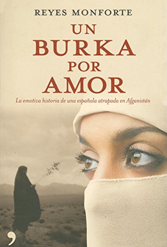 Un Burka por Amor: La Emotiva Historia de una Espanola Atrapada en Afganistan (Temas de Hoy)