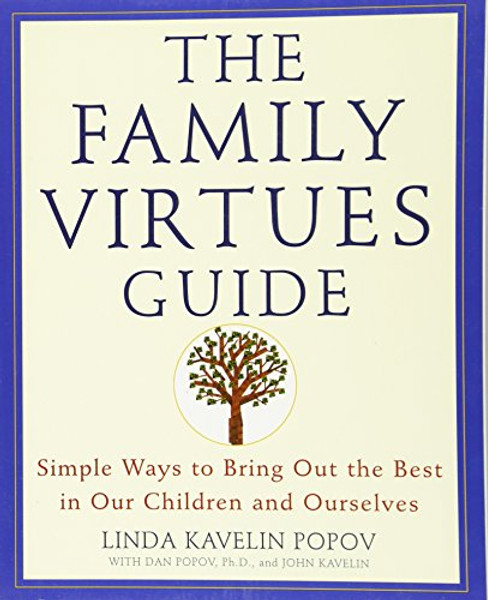 The Family Virtues Guide: Simple Ways to Bring Out the Best in Our Children and Ourselves