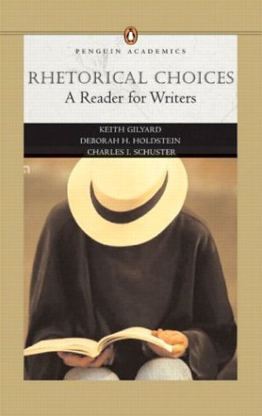 Rhetorical Choices: A Reader for Writers (Penguin Academics Series)