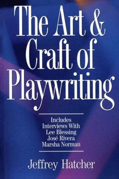 The Art and Craft of Playwriting The Art and Craft of Playwriting