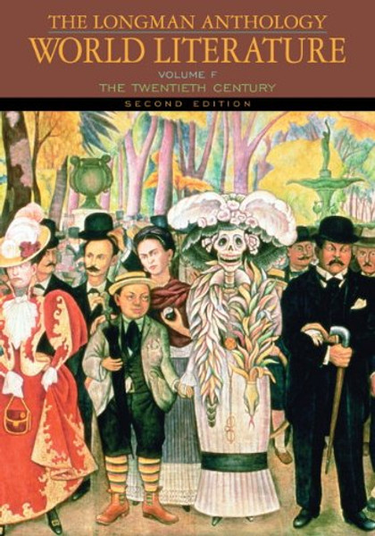 The Longman Anthology of World Literature, Volume F: The Twentieth Century (2nd Edition) (Damrosch World)