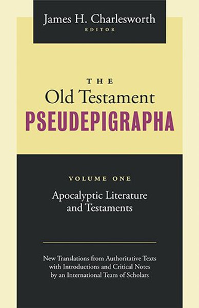 1: The Old Testament Pseudepigrapha: Apocalypic Literature and Testaments