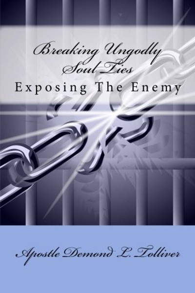Breaking Ungodly Soul Ties: Exposing the Enemy