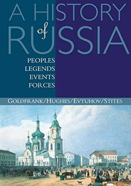 A History of Russia: Peoples, Legends, Events, Forces