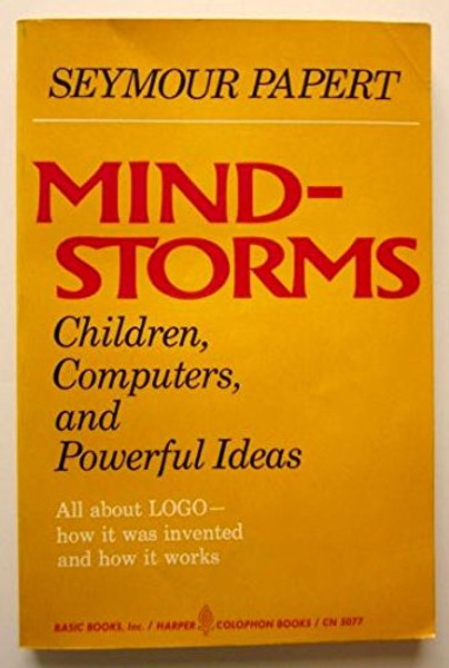Mindstorms: Children, Computers, and Powerful Ideas Mindstorms: Children, Computers, and Powerful Ideas