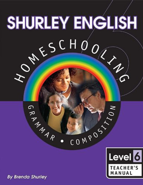 Shurley English Homeschooling: Level 6 Teacher's Manual with Audio CD Jingles (Shurley English Homeschooling Teachers Manuals, 6)