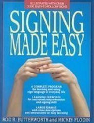 Signing Made Easy: A Complete Program for Learning Sign Language/Includes Sentence Drills and Exercises for Increased Comprehension and Signing Skil