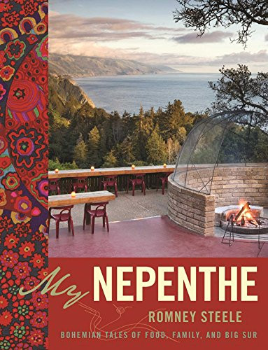My Nepenthe: Bohemian Tales of Food, Family, and Big Sur