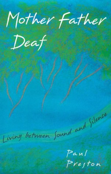 Mother Father Deaf: Living Between Sound and Silence