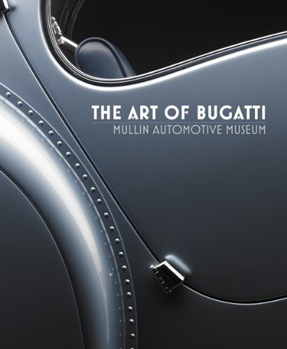 The Art of Bugatti: Mullin Automotive Museu