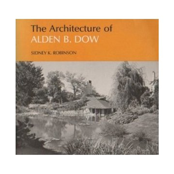 The Architecture of Alden B. Dow