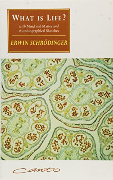What Is Life?: with Mind and Matter and Autobiographical Sketches