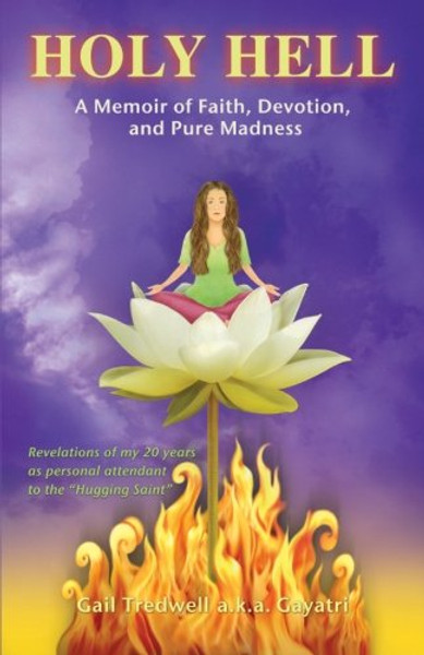 Holy Hell: A Memoir of Faith, Devotion, and Pure Madness