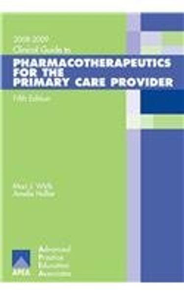 Clinical Guide to Pharmacotherapeutics for the Primary Care Provider, 2009