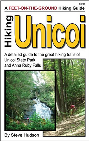Hiking Unicoi: A detailed guide to the great hiking trails of Georgia's Unicoi State Park and Anna Ruby Falls