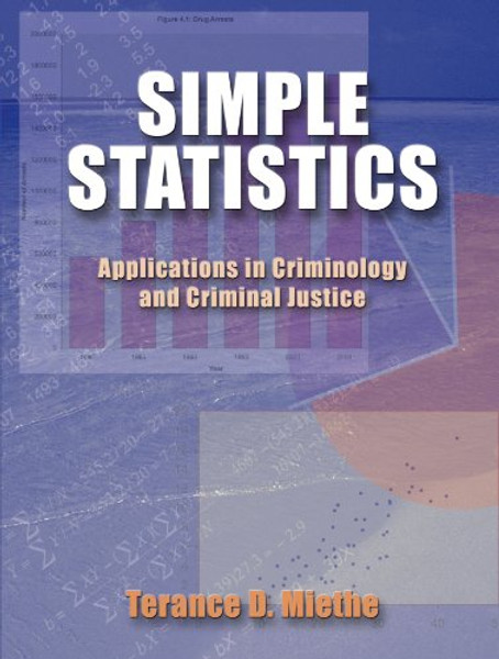 Simple Statistics: Applications in Criminology and Criminal Justice