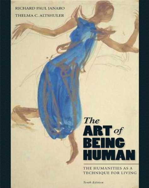 The Art of Being Human: The Humanities as a Technique for Living (10th Edition)