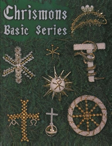 Chrismons Basic Series: Chrismons (Chrismons Ornaments) (Volume 1)