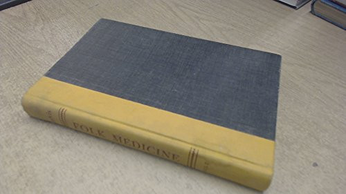 Folk Medicine: A Vermont Doctor's Guide to Good Health