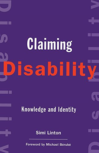 Claiming Disability: Knowledge and Identity (Cultural Front)