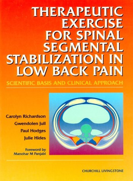 Therapeutic Exercises for Spinal Segmental Stabilization in Low Back Pain: Scientific Basis and Clinical Approach, 1e