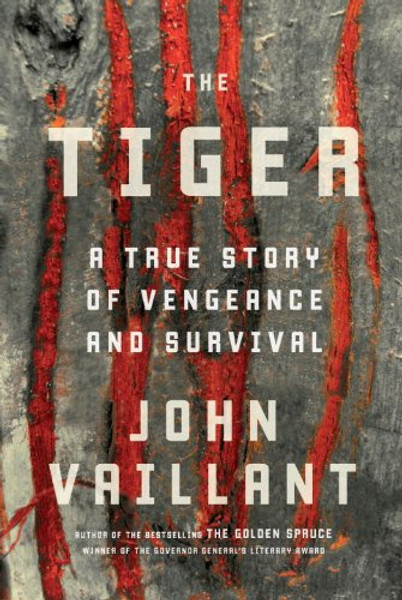 The Tiger: A True Story of Vengeance and Survival
