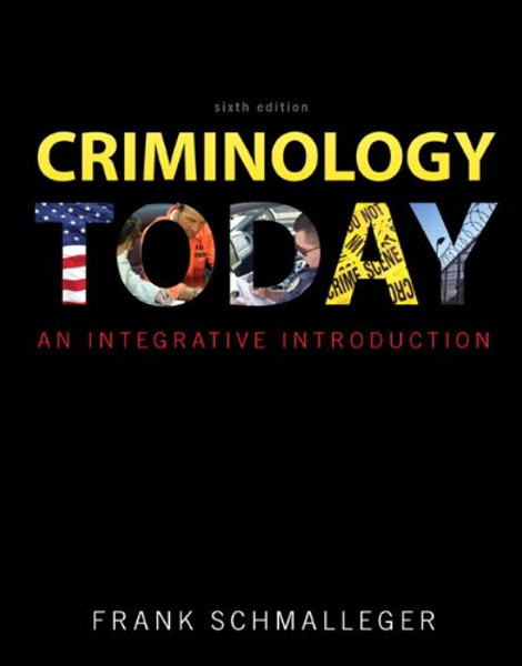 Criminology Today: An Integrative Introduction (6th Edition)