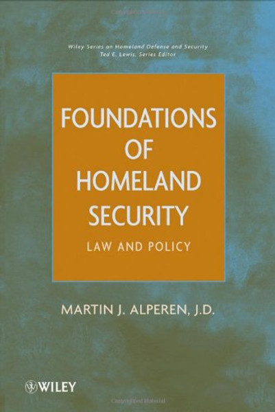 Foundations of Homeland Security: Law and Policy Foundations of Homeland Security: Law and Policy