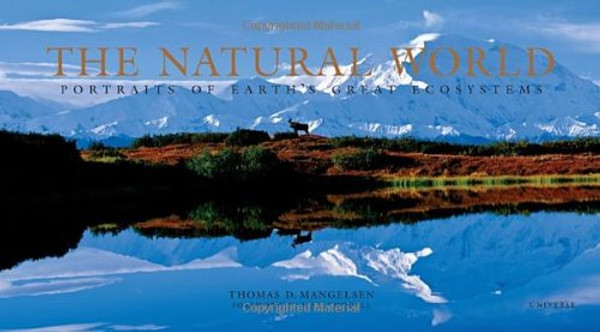 The Natural World: Portraits of Earth's Great Ecosystems The Natural World: Portraits of Earth's Great Ecosystems