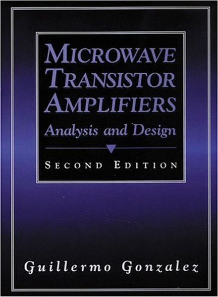 Microwave Transistor Amplifiers: Analysis and Design (2nd Edition)
