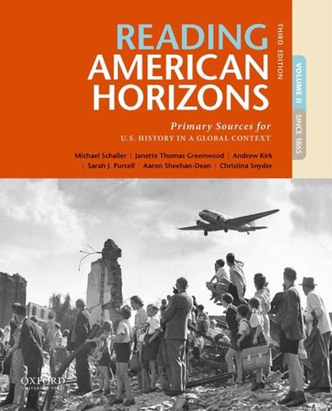2: Reading American Horizons: Primary Sources for U.S. History in a Global Context, Volume II
