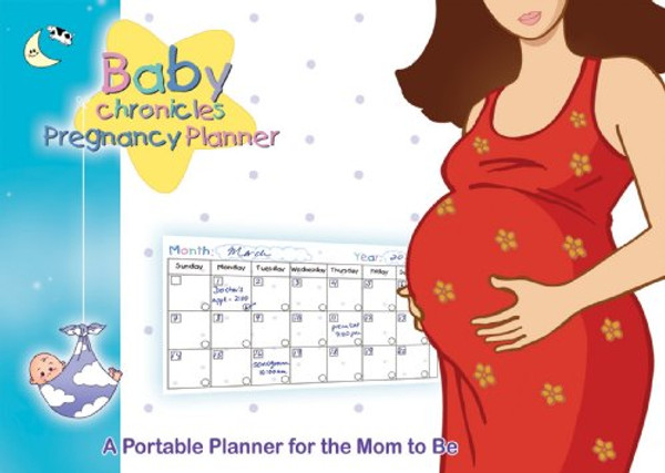 Baby Chronicles Pregnancy Planner: A Portable Planner for the Mom to Be