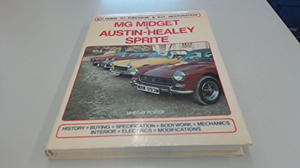 MG Midget and Austin-Healey Sprite: Guide to Purchase and DIY Restoration (A Foulis motoring book)