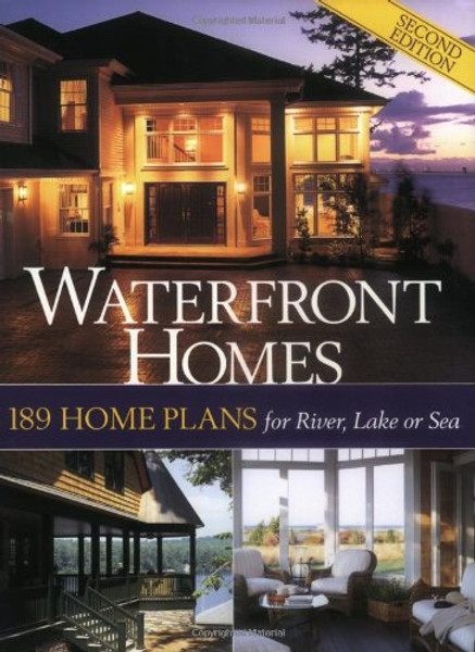 Waterfront Homes: 189 Home Plans for River, Lake or Sea