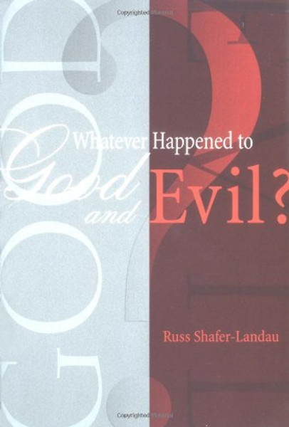Whatever Happened to Good and Evil?