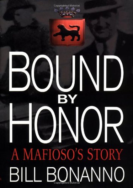 Bound by Honor: A Mafioso's Story
