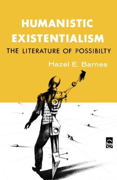 Humanistic Existentialism: The Literature of Possibility (Bison Book S)