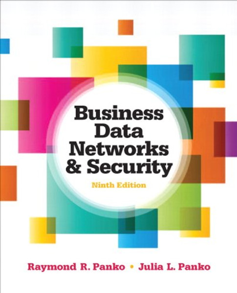 Business Data Networks and Security (9th Edition)